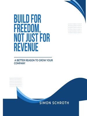 cover image of Build for Freedom, Not Just for Revenue